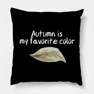 Autumn is my favorite color Shirt Pillow