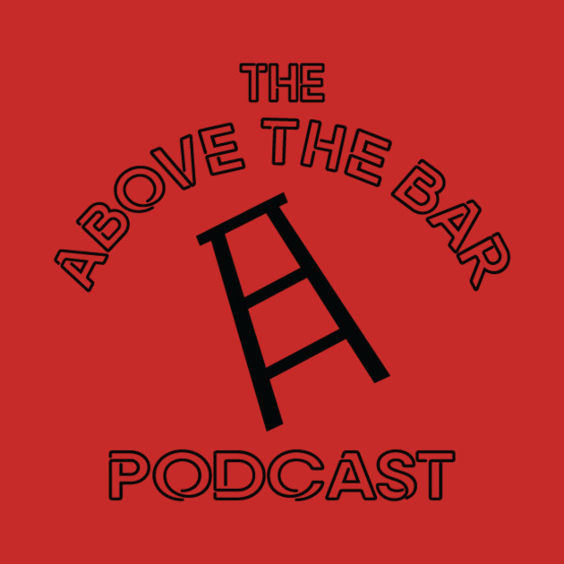 Be Sure To Push Your Stool In! by The Above The Bar Podcast 