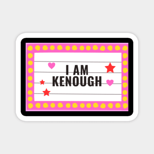 I Am Kenough Magnet