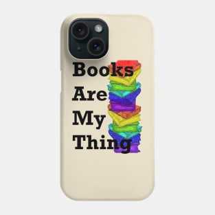 Books Are My Thing Phone Case