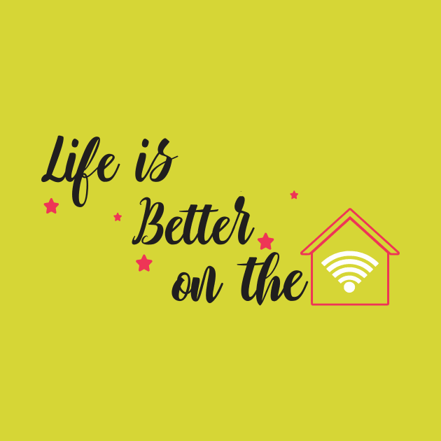 life is better on the home by CreativeIkbar Prints