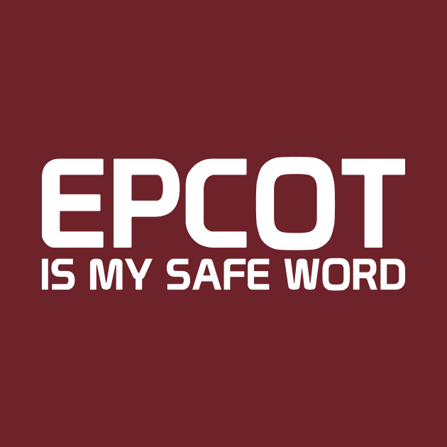 Epcot Is My Safe Word by BuzzBenson