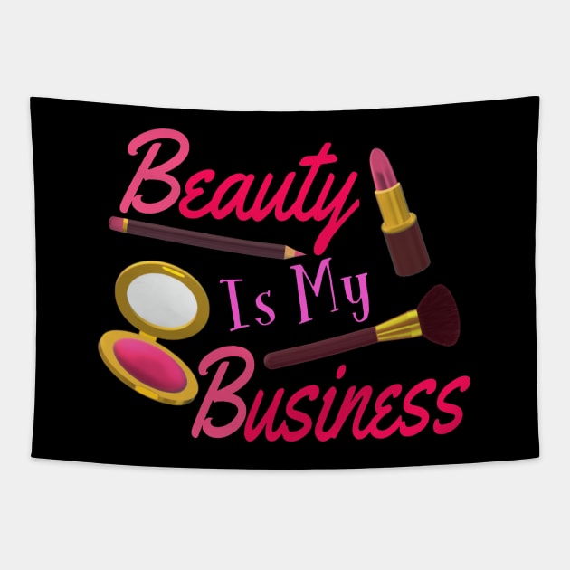 Beauty Is My Business - Quote for Makeup Lovers, Artists and Cosmetologists.  Pink and Purple Letters. (Black Background) Tapestry by Art By LM Designs 