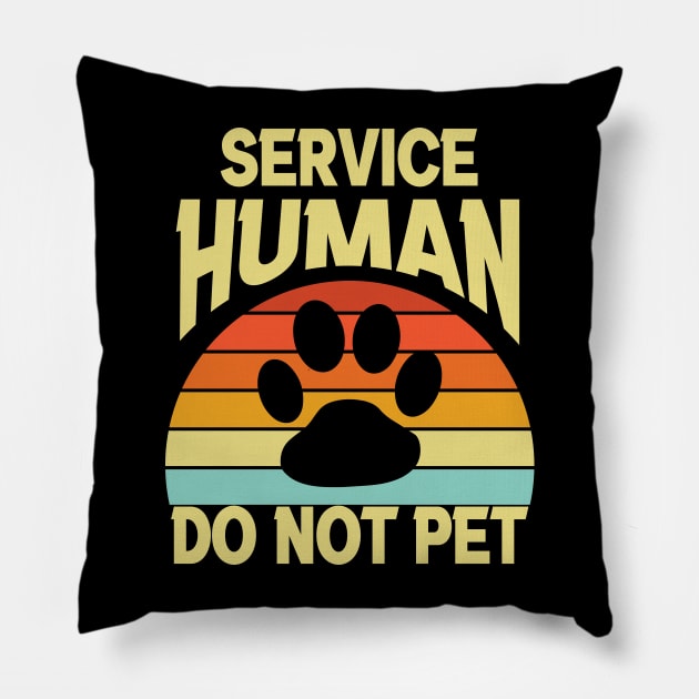 Service human do not pet Pillow by Sabahmd