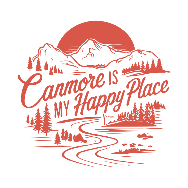 Canmore Is My Happy Place. Canada by Chrislkf