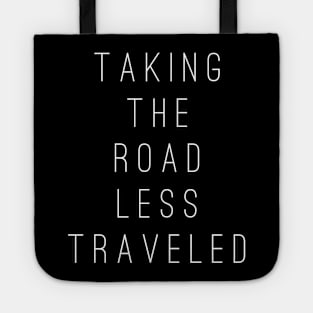 Taking The Road Less Traveled Tote