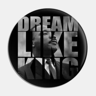 Dream Like King Honor King Martin Luther King Jr Day Pin