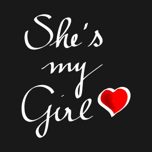 She's my girl T-Shirt