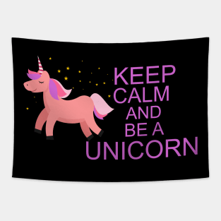 Keep calm and be a unicorn Tapestry
