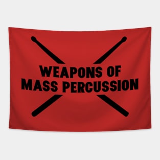 Weapons of Mass Percussion. Funny Drummer Drum Stick Shirt Tapestry