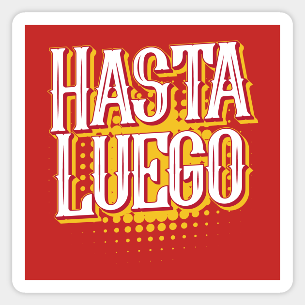 Spanish Greeting Hasta Luego Spain Aufkleber Teepublic De