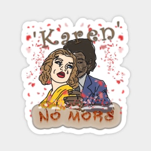 'Karen' No More Magnet