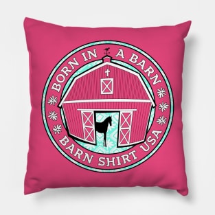 Born in a Barn - Barn Shirt USA Pillow