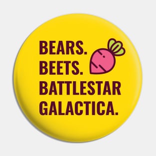 Bears, Beets, Battlestar Galactica Pin