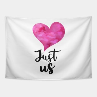 Just us with Pink watercolor Heart - Valentines day Anniversary Romance Love Celebrations Tapestry