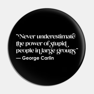 George Carlin Quote Pin