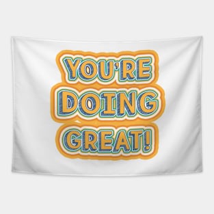 You're doing great! Tapestry