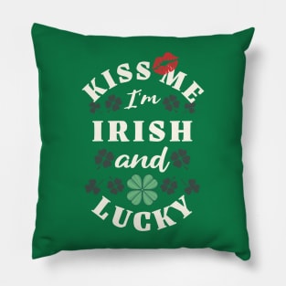 Kiss Me I'm Irish and Lucky Pillow