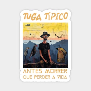 tuga tipico, no alto do monte, humor portugues v2 Magnet