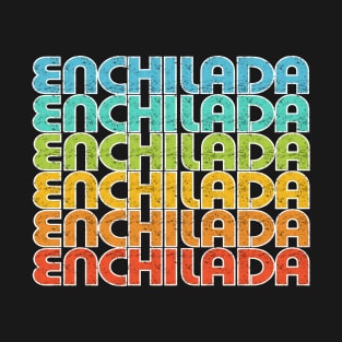 Enchilada Mexican Food Cinco de Mayo Party Fiesta Celebration T-Shirt