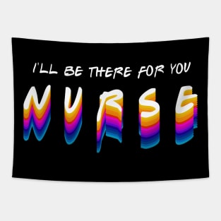 nurse i'll be there for you in gradient color style Tapestry