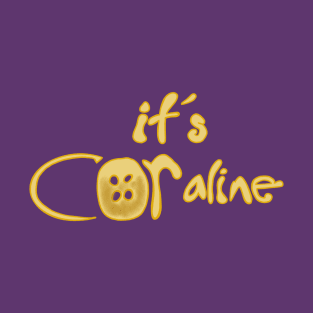 It’s COR-aline, Coraline Jones T-Shirt