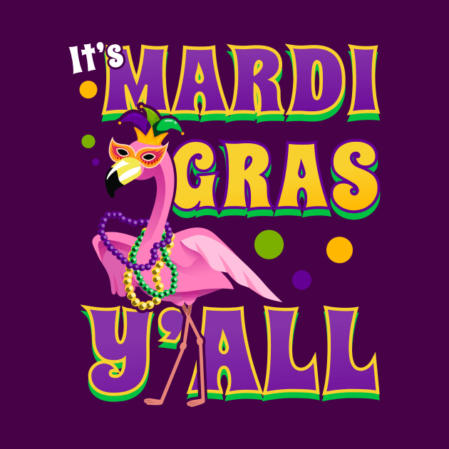 It' Mardi Gras Y'all Fabulous Flamingo by CozySkull