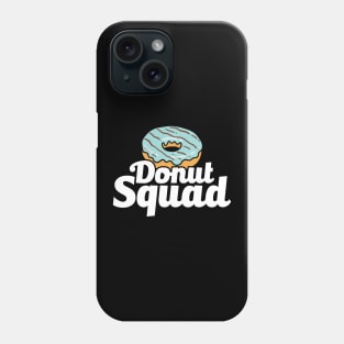 Cute & Funny Donut Squad Donut Lover Phone Case