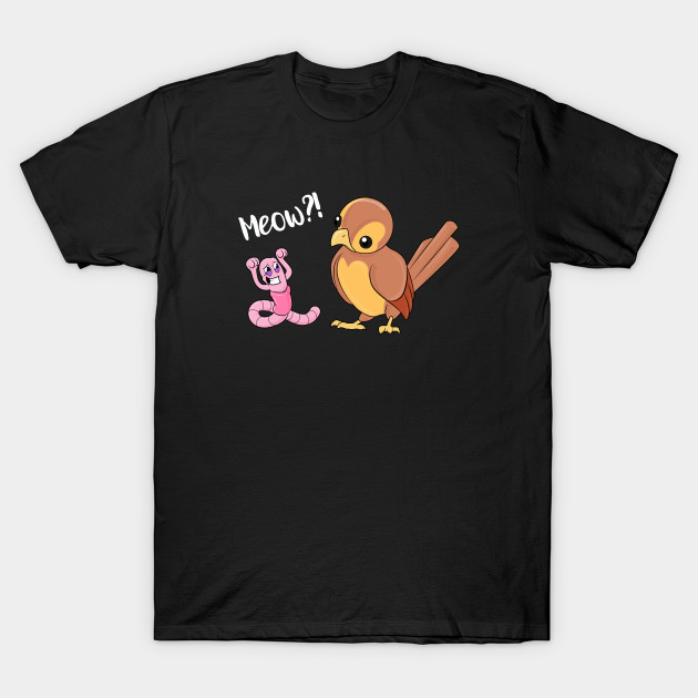 Worm Meow Cat Mom Shirt Clever Worm Bird Funny Cat Funny Cat T Shirt Teepublic