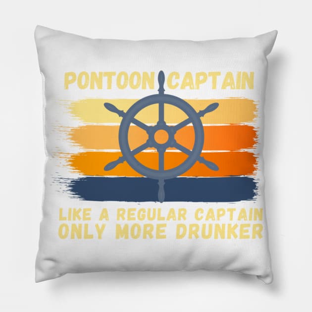 Pontoon Captain Like A Regular Captain Only More Drunker #2 Pillow by JustBeSatisfied