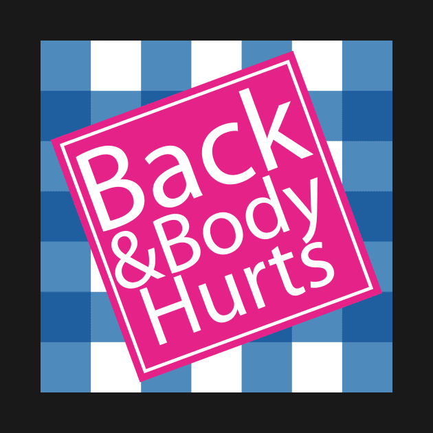 Back And Body Hurts, back body hurts, Funny Meme, leopard Back And Body Hurts, mom, Funny Mom by EDSERVICES