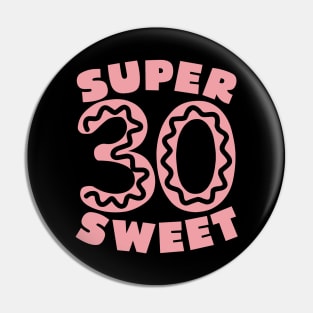 Super Sweet 30 Donu Pin