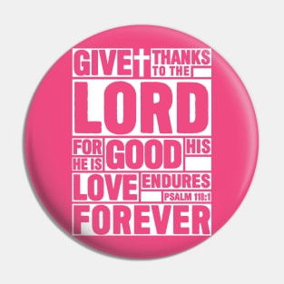 Psalm 118:1 Give thanks to the LORD Pin