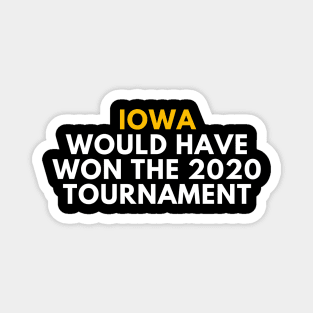 Iowa Would Have Won the 2020 Tournament Magnet