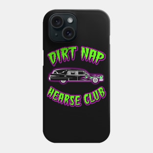 DIRT NAP HEARSE CLUB Phone Case