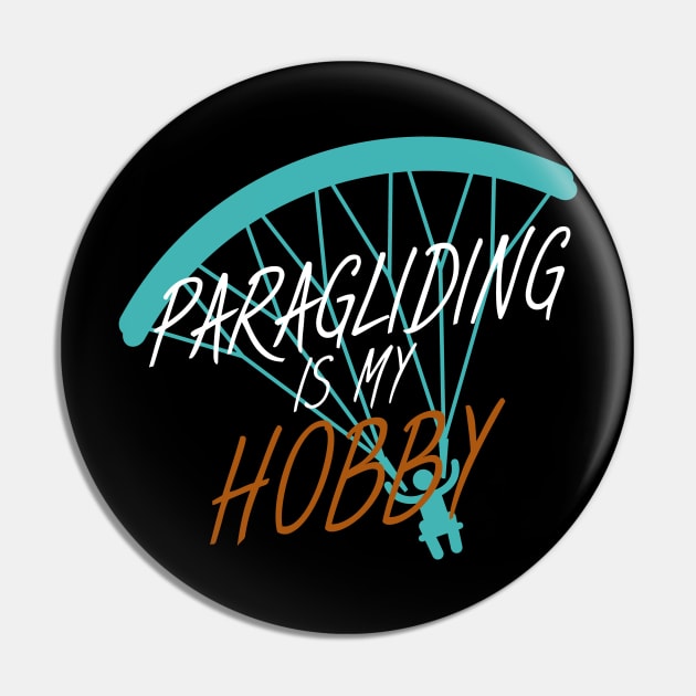 Paragliding is my hobby Pin by maxcode