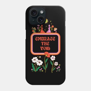 Embrace the Void Phone Case