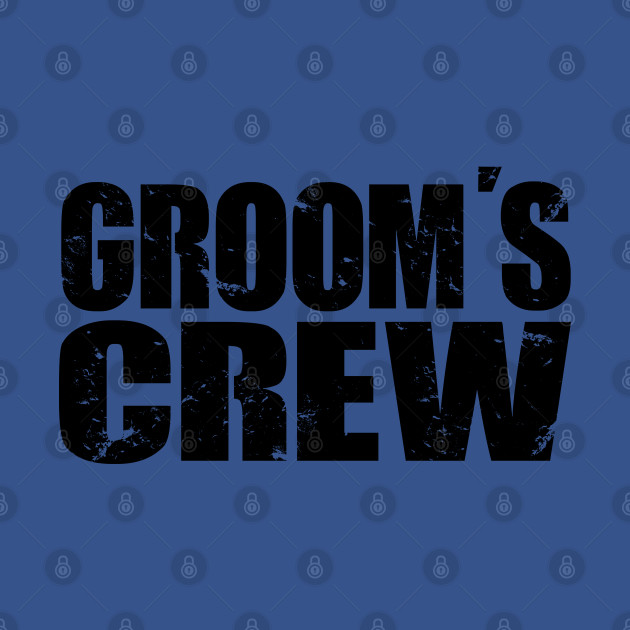 Disover Groom's Crew - Distressed Text, Awesome Bachelor Party Gift For Groom's Squad, Groom's Team, For Men - Bachelor Party Gift - T-Shirt