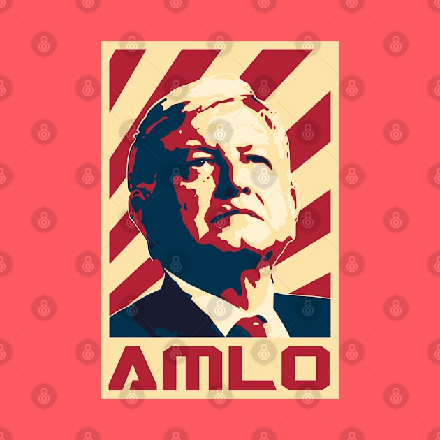 AMLO President Of Mexico Retro Propaganda by Nerd_art