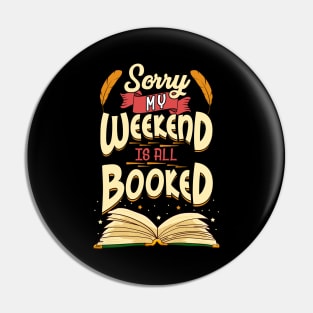 Sorry My Weekend Is All Booked Obsessed Reader Pin