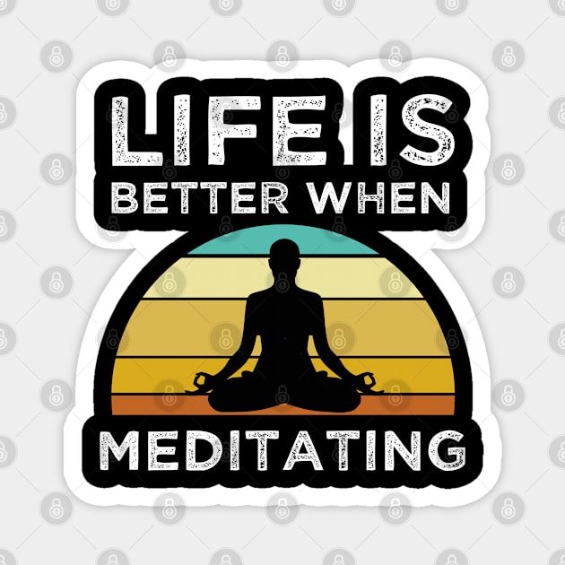 Life Is Better When Meditating Magnet by madani04