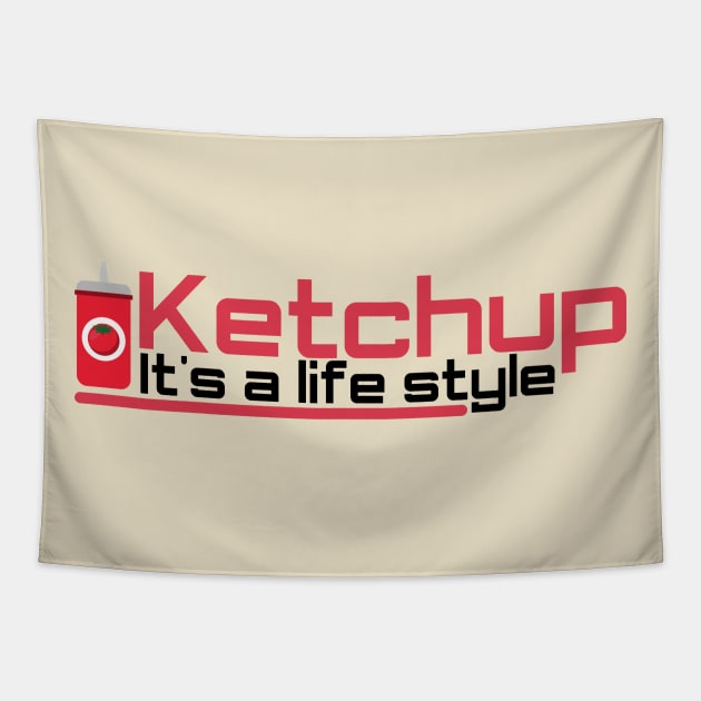 Ketchup It's a lifestyle Tapestry by GoodWills