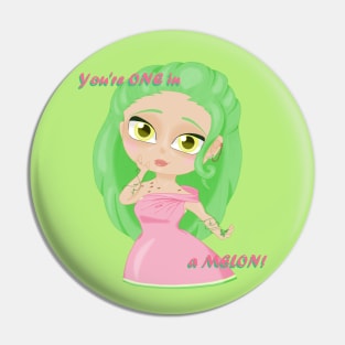 Lonita Melon - You're ONE in a MELON! Pin