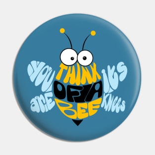 Think of a bee you are its knees Pin