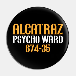 Alcatraz Psycho Ward Design Pin