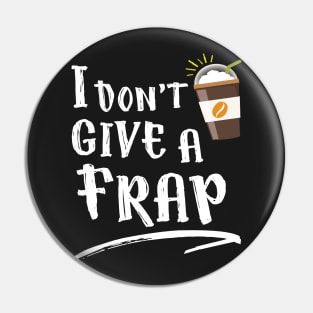 I Don't Give a Frap Pin