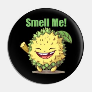 Durian Meme, "Smell Me!" Pin