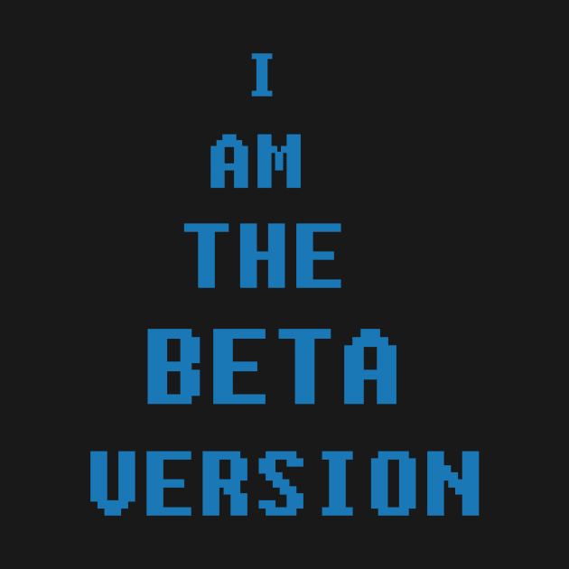 I am the beta version by bandy