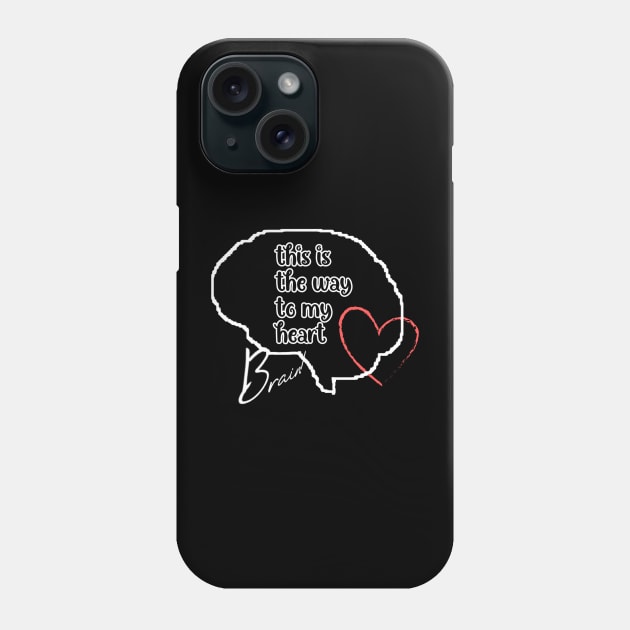 This is the way to my heart, mind and red heart on a black background Phone Case by PopArtyParty