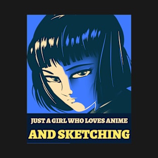 Just A Girl Who Loves Anime and Sketching T-Shirt